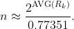 n \approx \frac{2^{\text{AVG}(R_k)}}{0.77351}